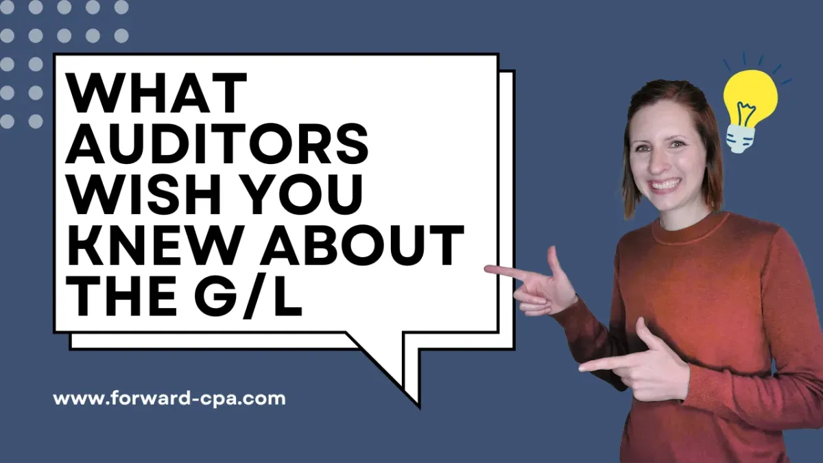 What Auditors Wish You Knew About the G/L