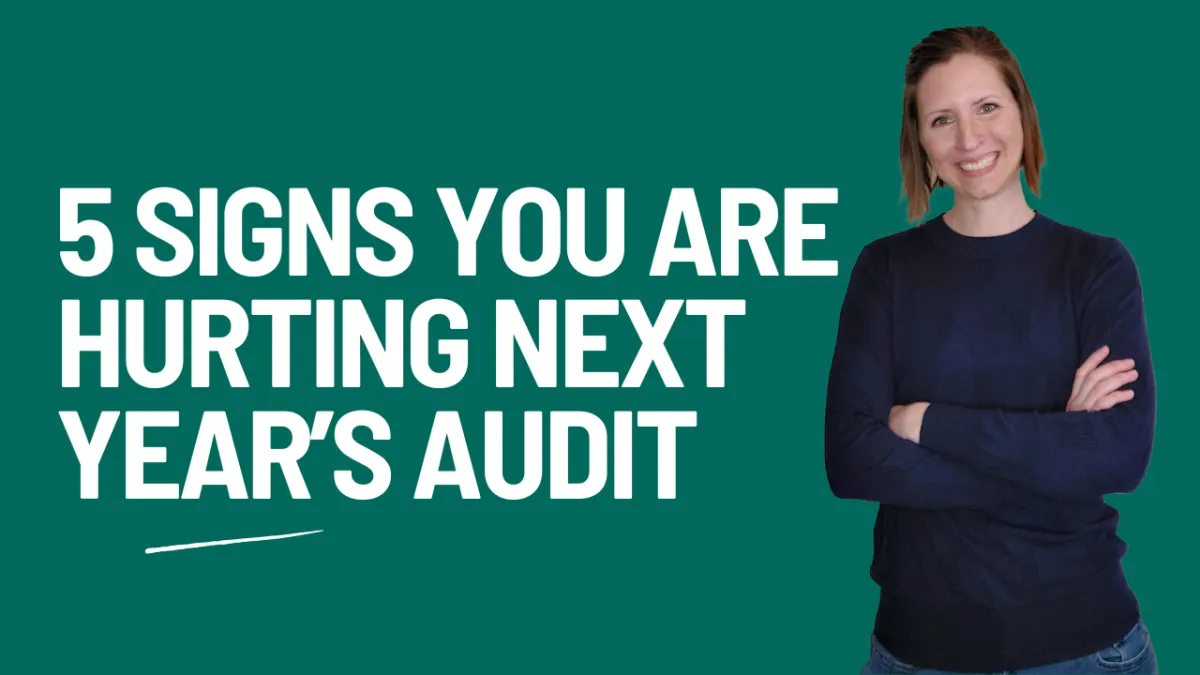 5 Signs Your Audit Prep Process is Hurting Next Year's Audit