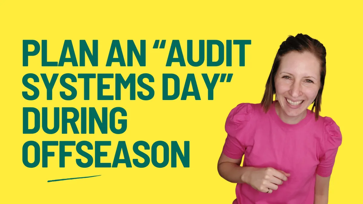 The Case for a Dedicated "Audit Systems Day" in Your Off Season