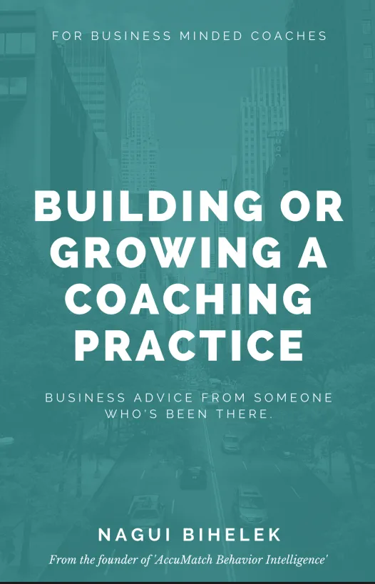 Building or Growing a Successful Coaching Practice by Nagui Bihelek