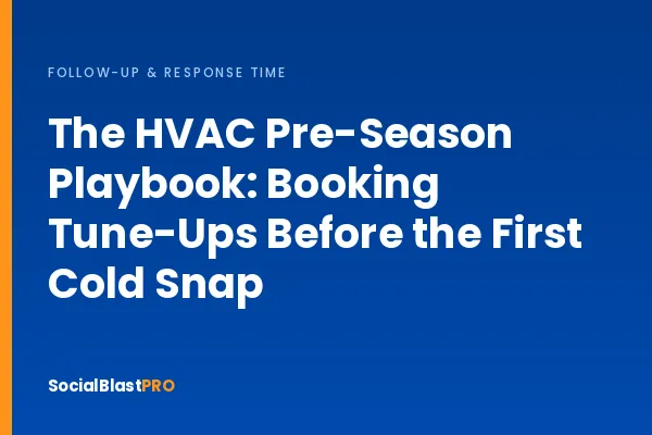 The HVAC Pre-Season Playbook: Booking Tune-Ups Before the First Cold Snap