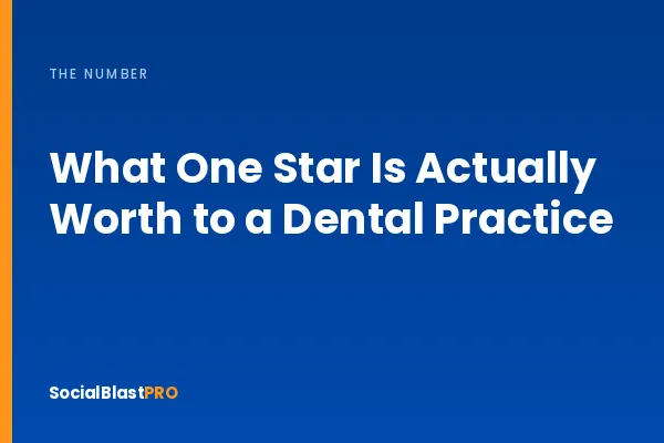 What One Star Is Actually Worth to a Dental Practice