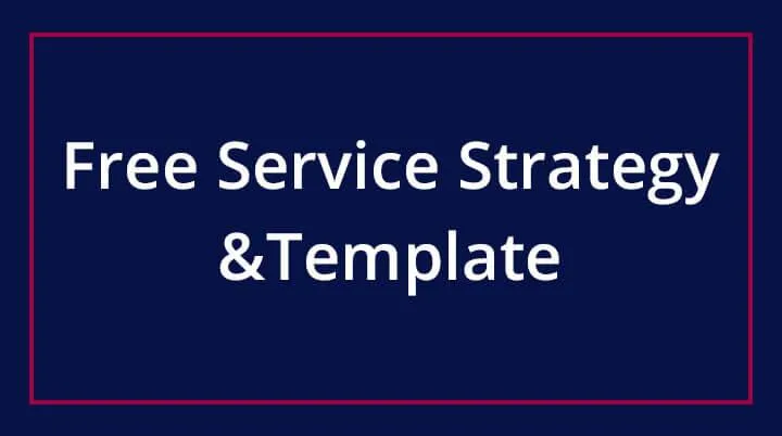 Free Service Strategy  &Template