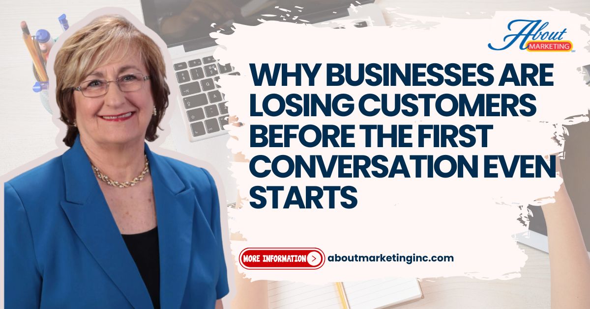 Why businesses lose customers before the first conversation and how intentional marketing strategies build trust credibility customer confidence and long term business growth