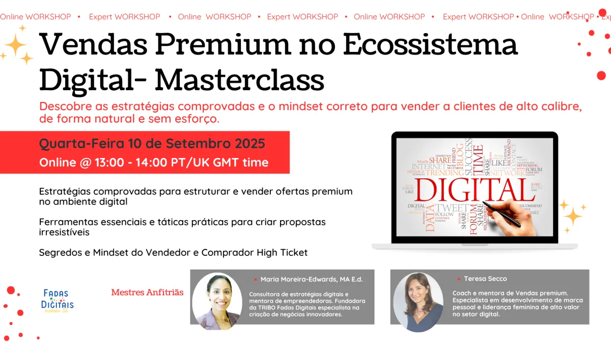 Vendas premium no escossistema digital a masterclass online com as Fadas Digitais e Teresa Secco.