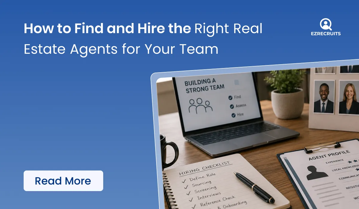 How to Find and Hire the Right Real Estate Agents for Your Team