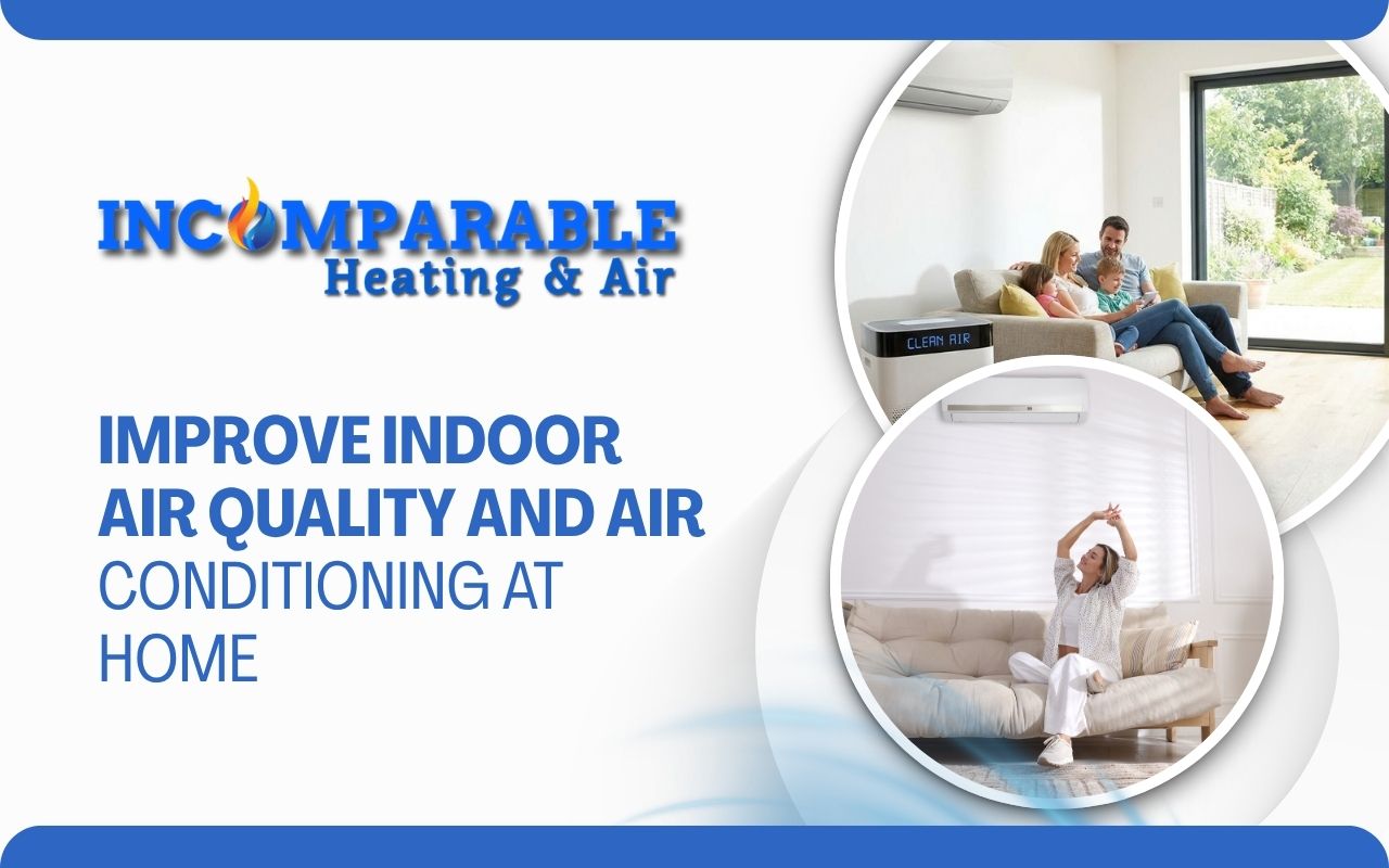 indoor air quality and air conditioning for a cleaner and more comfortable home