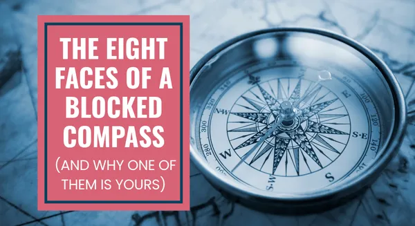 the text 'The Eight Faces of a Blocked Compass (And Why One of Them Is Yours)' over an image of a compass