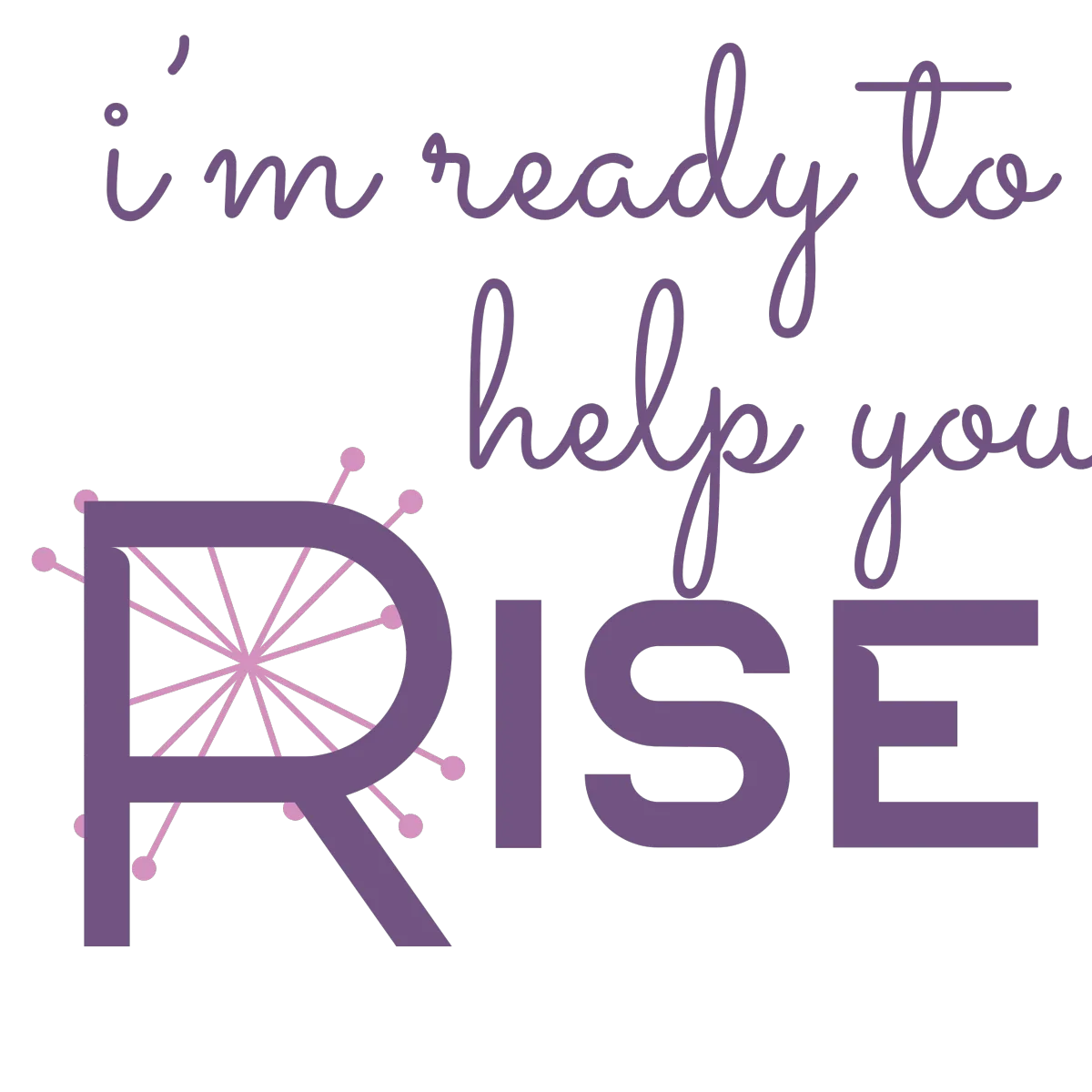 I'm ready to help you rise