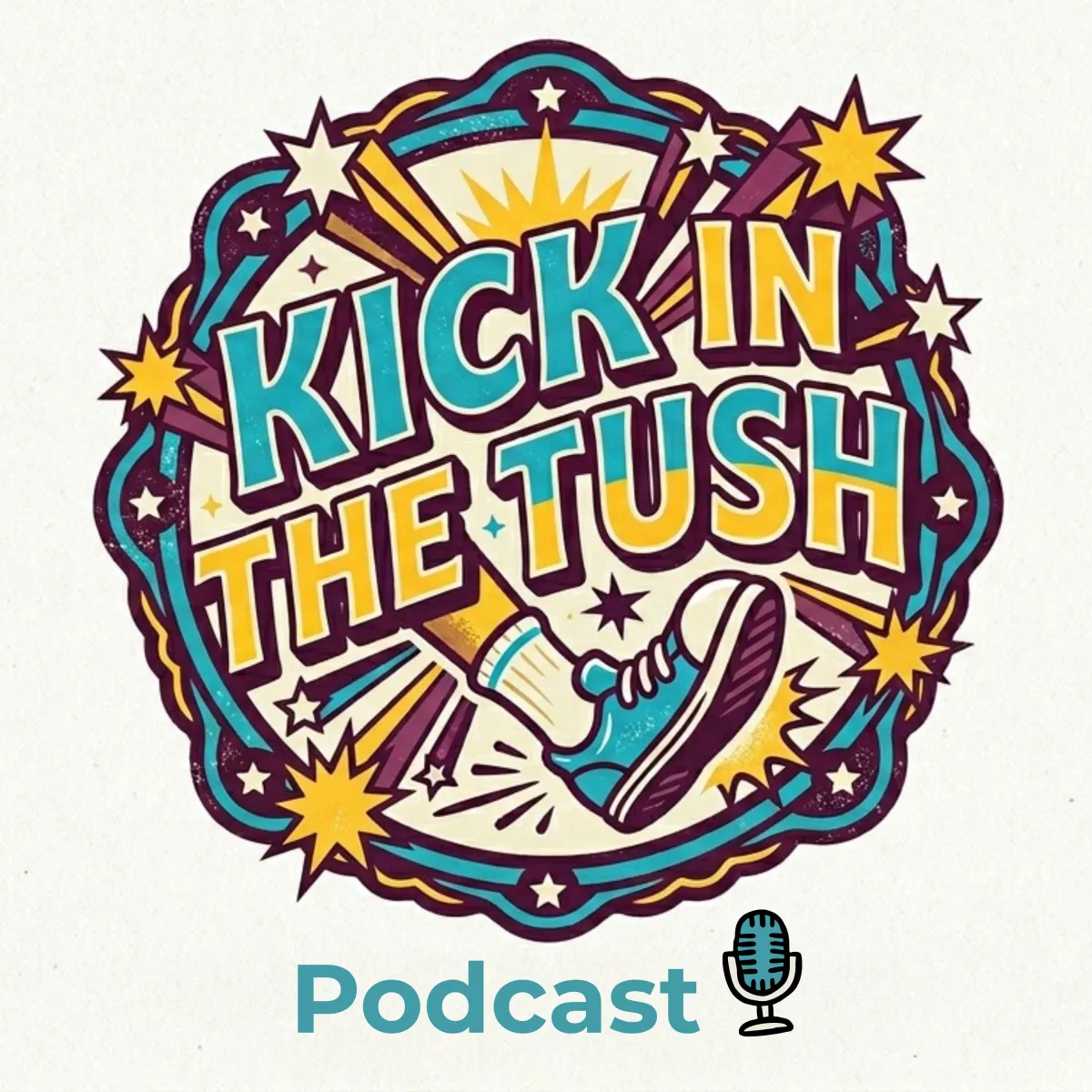 Image of Kick In The Tush Podcast