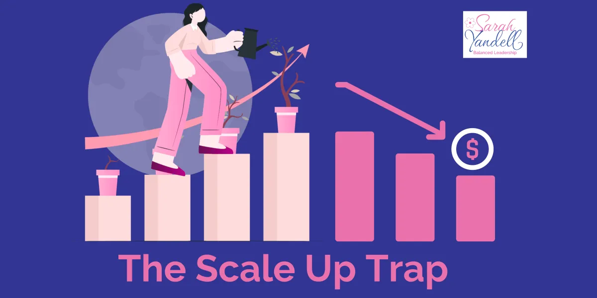 The Scale Up Trap