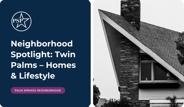 Neighborhood Spotlight: Twin Palms – Homes & Lifestyle