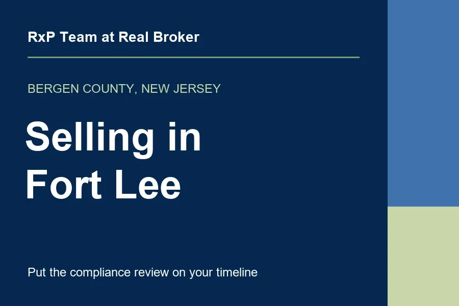 Selling in Fort Lee: Plan the Certificate of Compliance Early — RxP Team at Real Broker