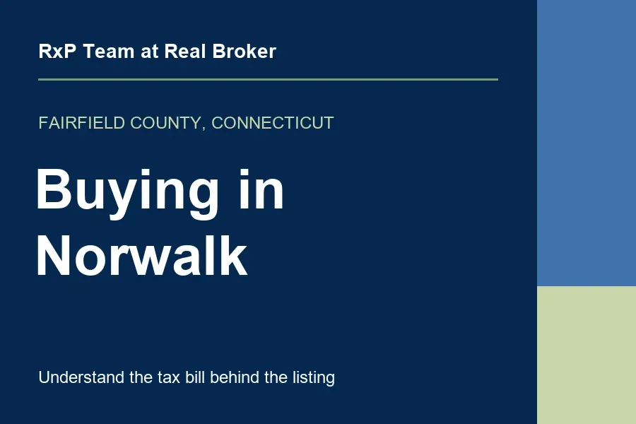 Norwalk’s 2026 Tax Bills: What Homebuyers Should Verify — RxP Team at Real Broker