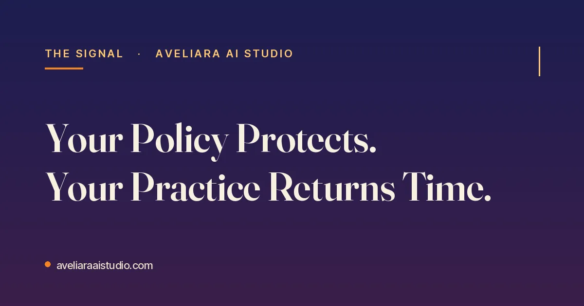 Your Policy Protects, Your Practice Returns Time