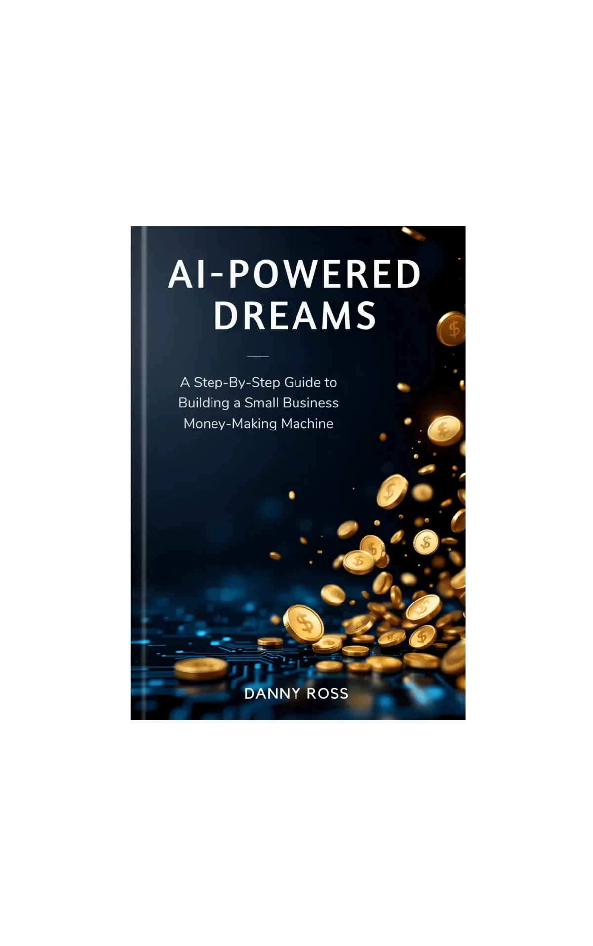 AI Powered Dreams Book by Danny Ross