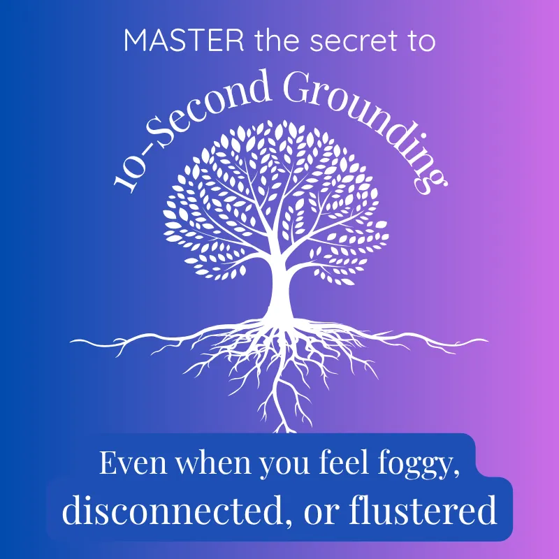 Image of the tree of life against a purple gradiant background. It reads:Master the secret to 10-second grounding - even when you feel foggy, disconnected, or flustered