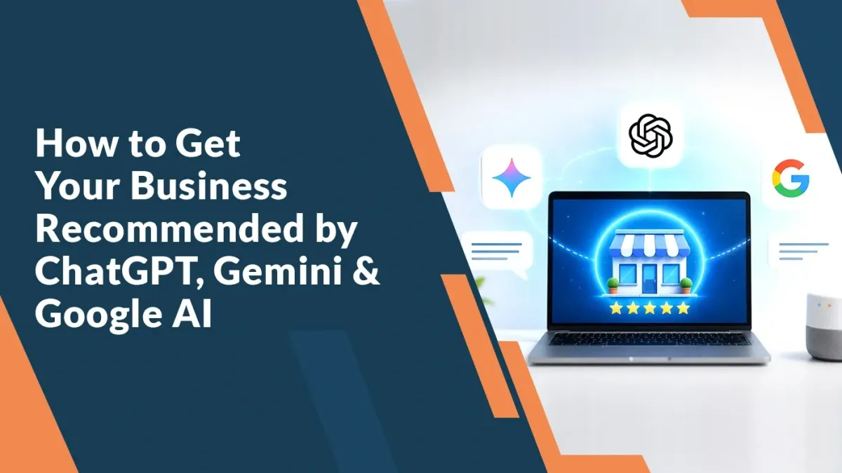 How to Get Your Business Recommended by ChatGPT, Gemini & Google AI