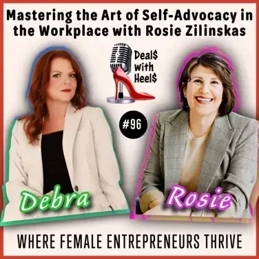 Mastering the Art of Self-Advocacy in the Workplace with Rosie Zilinskas