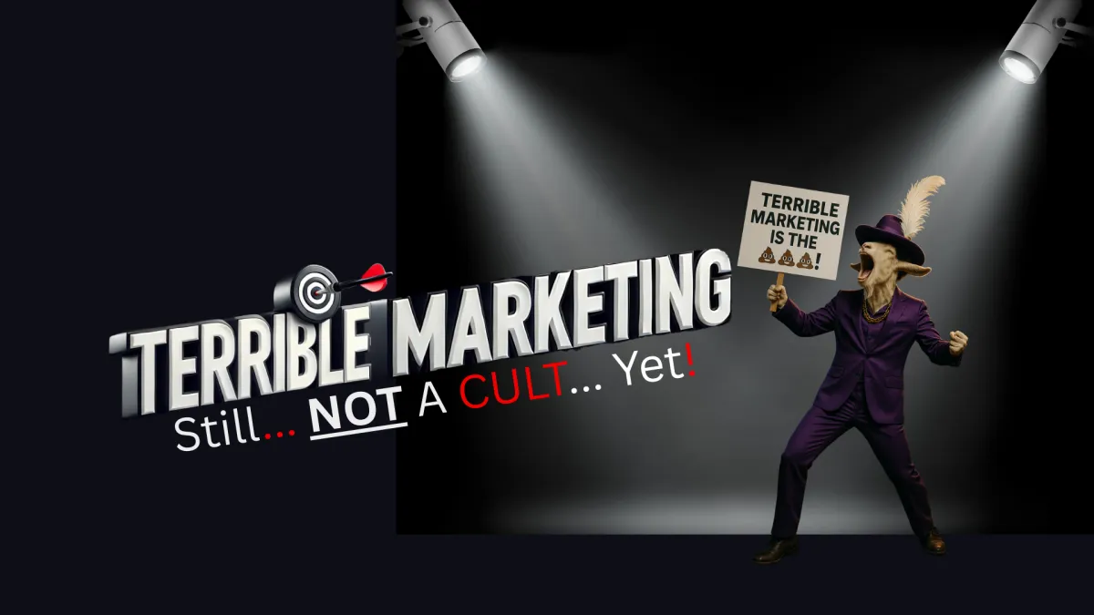 Terrible Marketing brand graphic with goat mascot under spotlight holding sign that says Terrible Marketing is the 💩, with slogan Still Not a Cult Yet