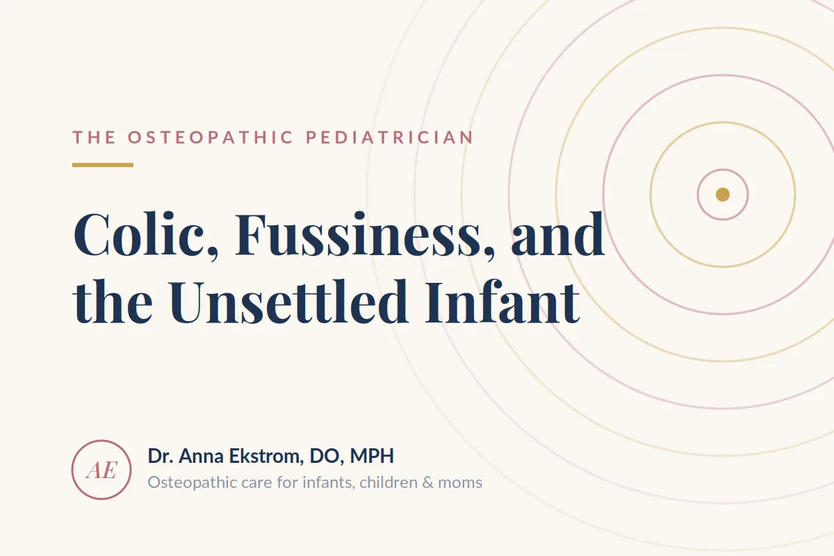 Colic, Fussiness, and the Unsettled Infant