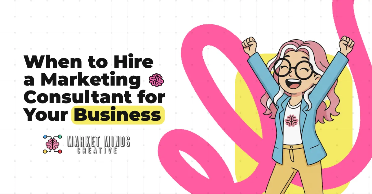 When Should You Hire a Marketing Consultant for Your Business 