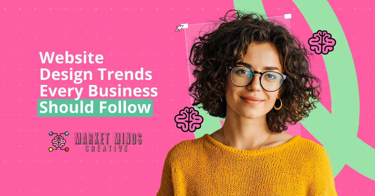 Website Design Trends Every Business Should Follow
