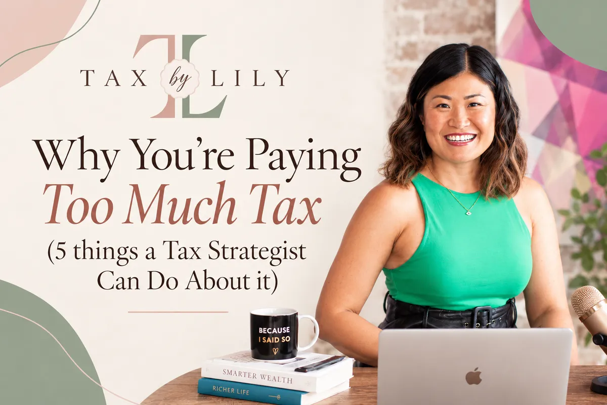 Why You're Paying Too Much Tax (5 things a Tax Strategist Can Do About it)