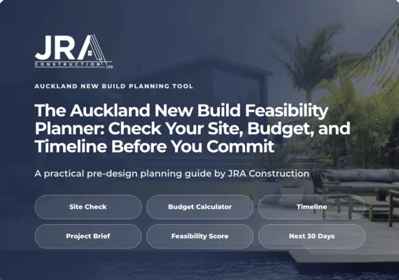 The Auckland New Build Feasibility Planner: Check Your Site, Budget, and Timeline Before You Commit