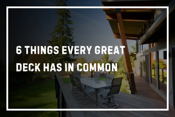 6 Things Every Great Deck Has in Common