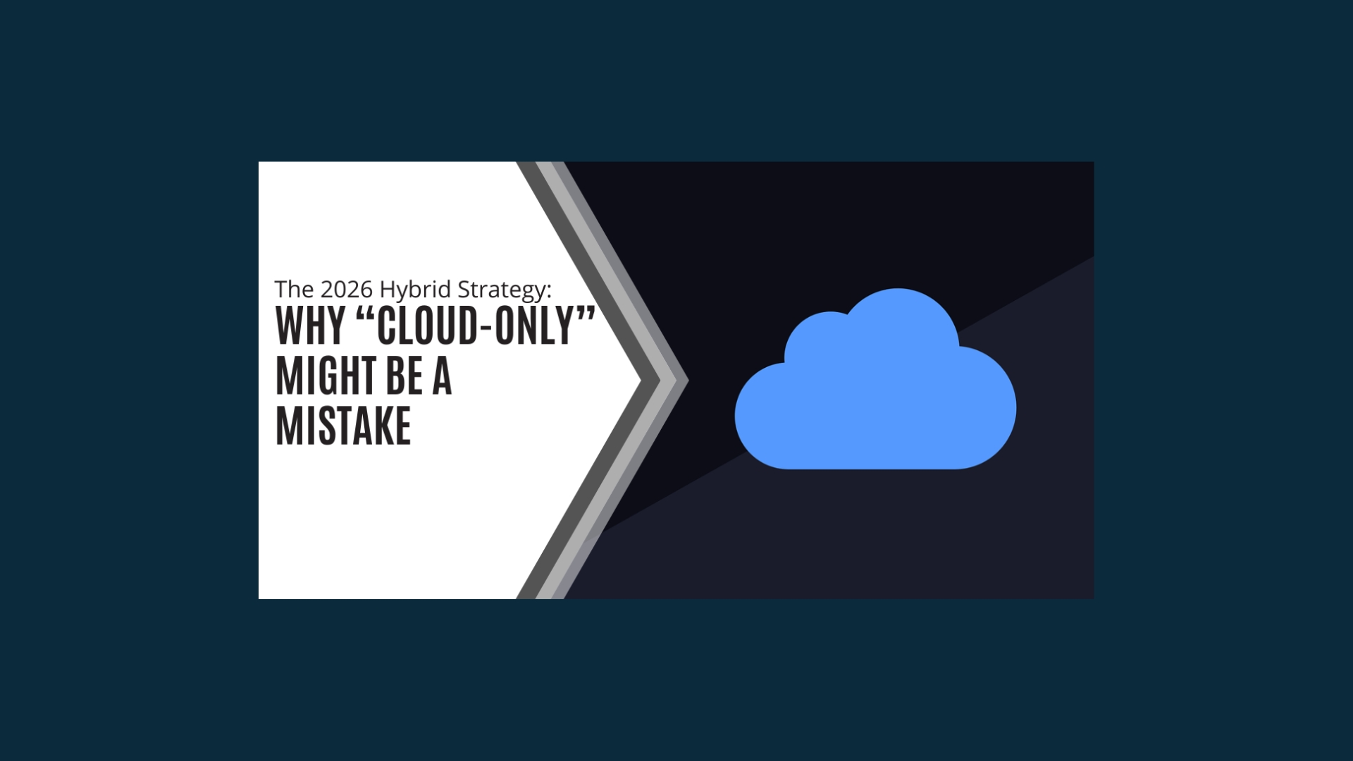 The 2026 Hybrid Strategy: Why "Cloud-Only" Might Be a Mistake