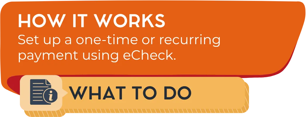 How it works: Set up a one-time or recurring payment using eCheck.
