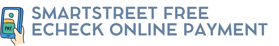 SMARTSTREET FREE eCheck Online Payment