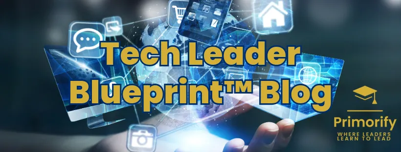 The Tech Leader Blueprint™ Blog