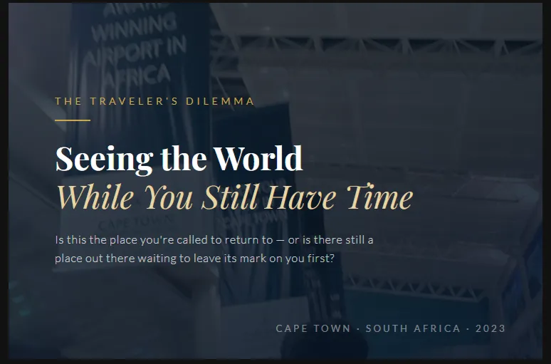 The Traveler's Dilemma: Seeing the World While You Still Have Time