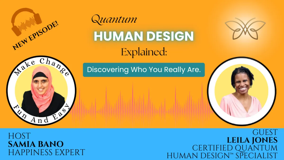 Quantum Human Design Explained: Discovering Who You Really Are. With Leila Jones & Samia Bano