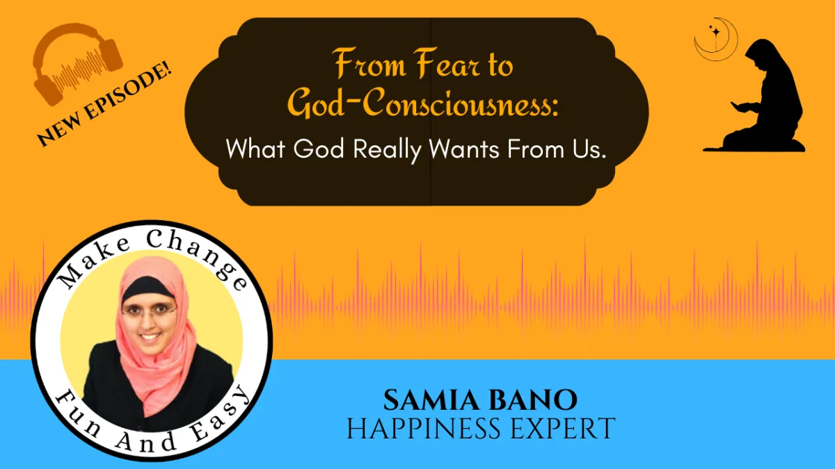 From Fear to God-Consciousness: What God Really Wants From Us. With Samia Bano