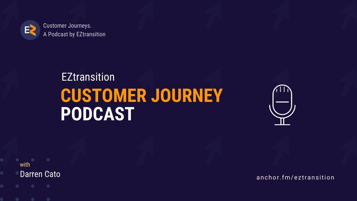 EZtransition Customer Journey Podcast