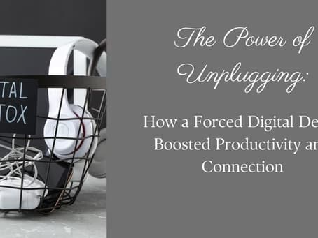 The Power of Unplugging: How a Forced Digital Detox Boosted Productivity and Connection