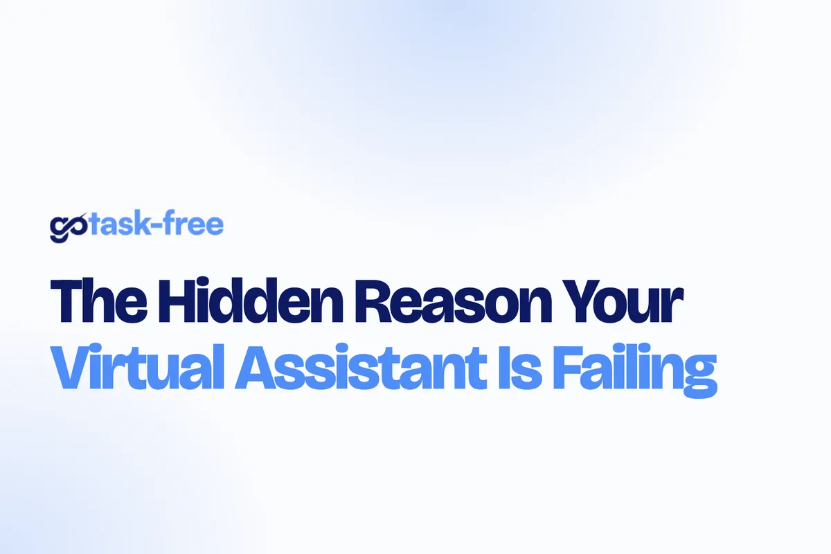 The Hidden Reason Your Virtual Assistant Is Failing