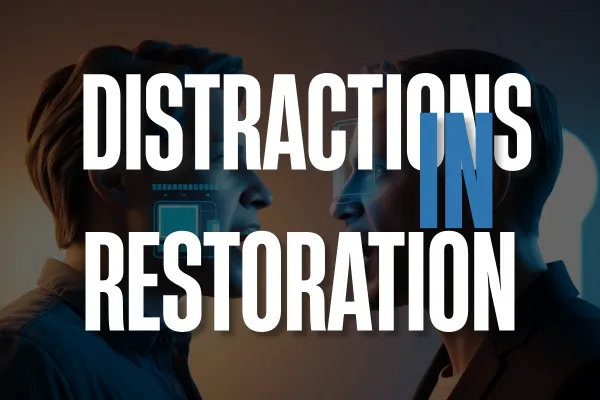 Distractions in the Restoration Industry | Restoration Advisers