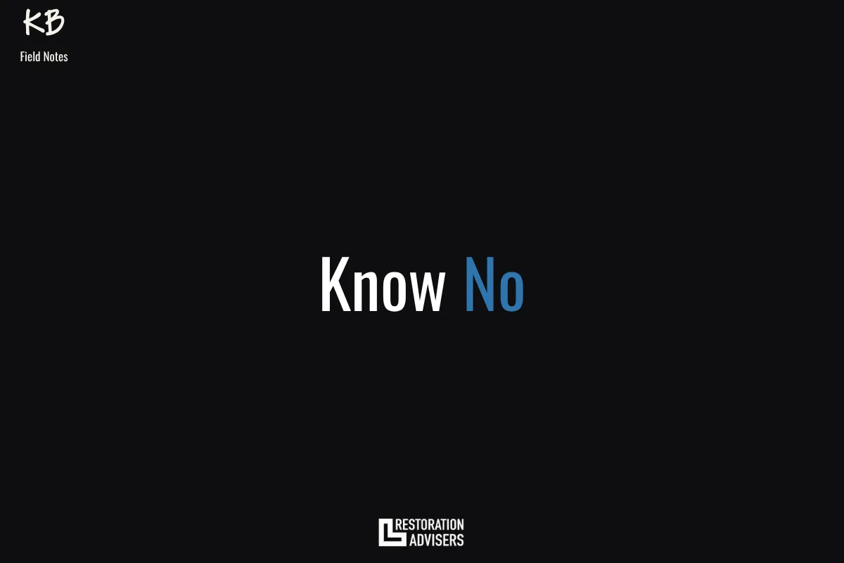 Know No. Setting Boundaries in Your Restoration Business