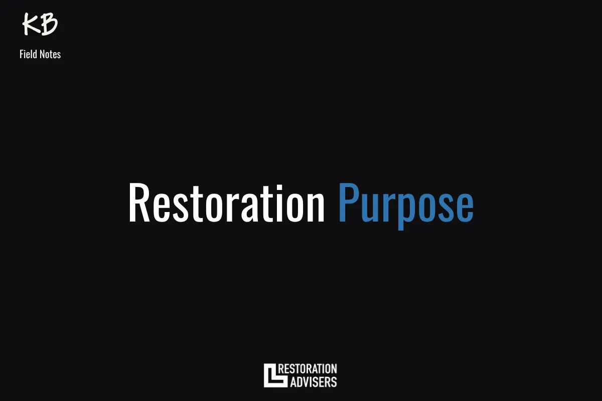 Restoration Business Purpose | Build What Matters