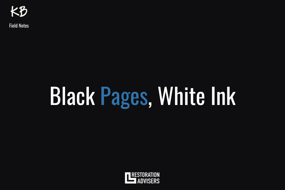 Black Pages, White Ink: A Mindset Shift Every Restoration Business Owner Needs