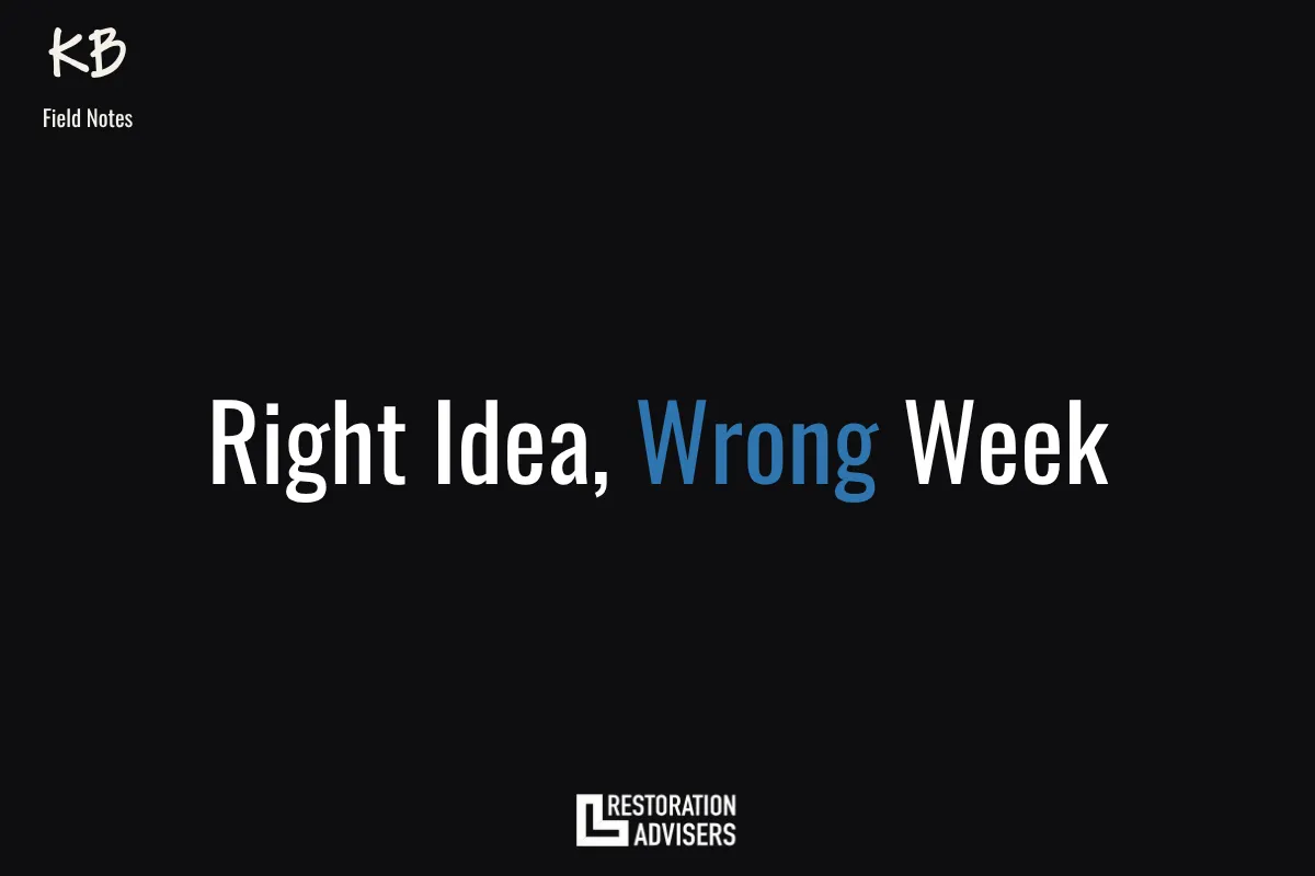 Right Idea, Wrong Week