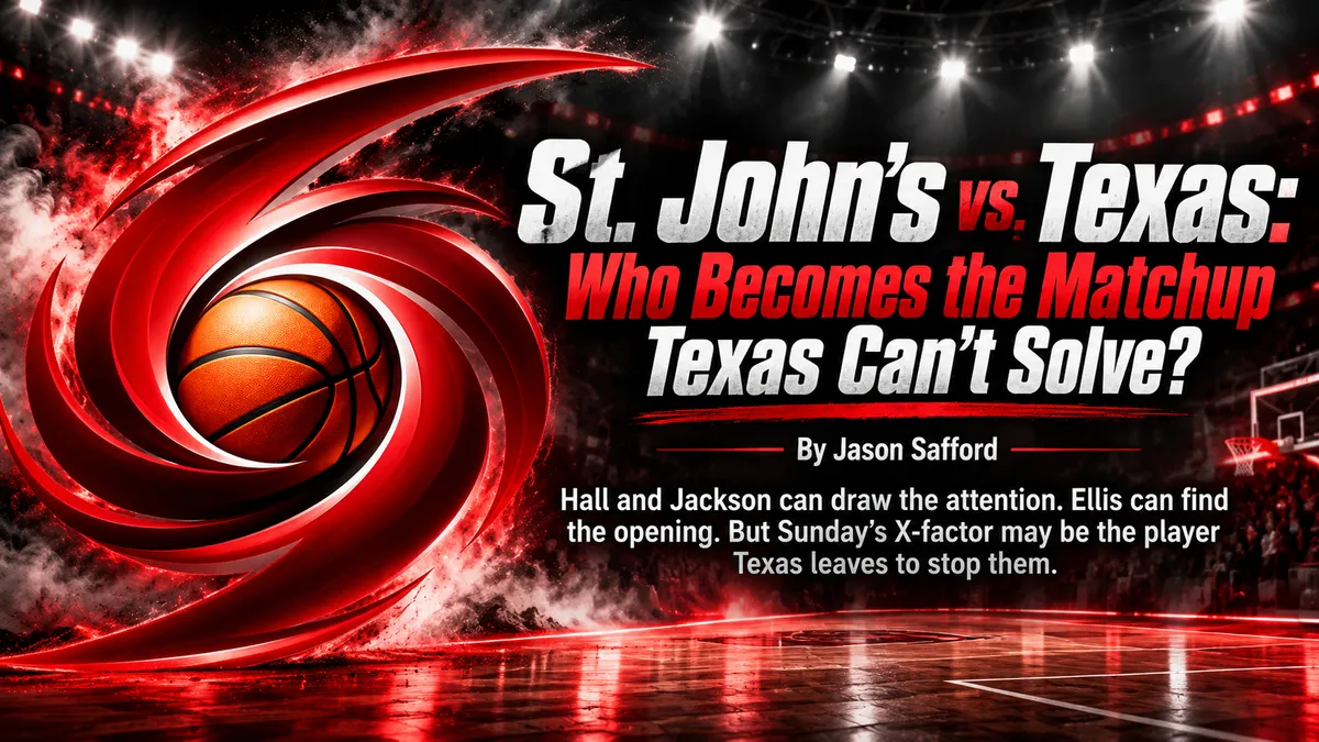 St. John’s vs. Texas Preview: Who Is the X-Factor?
