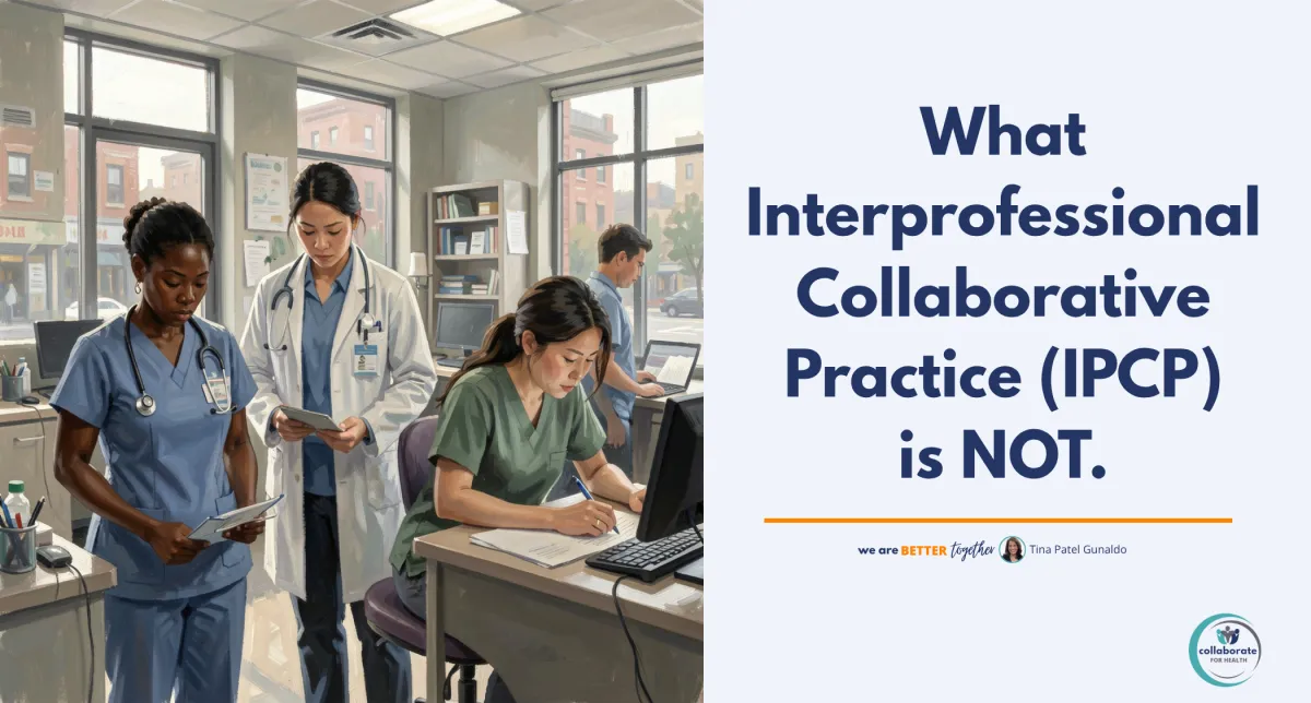 Interprofessional collaboration is not gathering in a single space