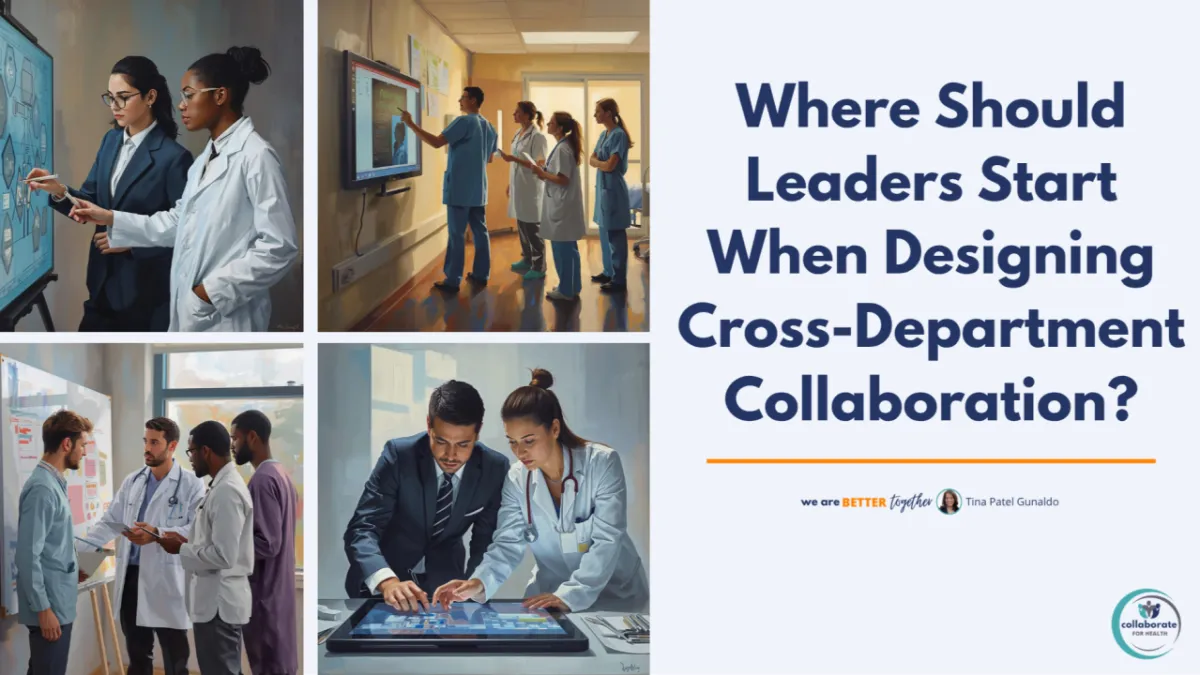 Where Should Leaders Start When Designing Cross-Department Collaboration?