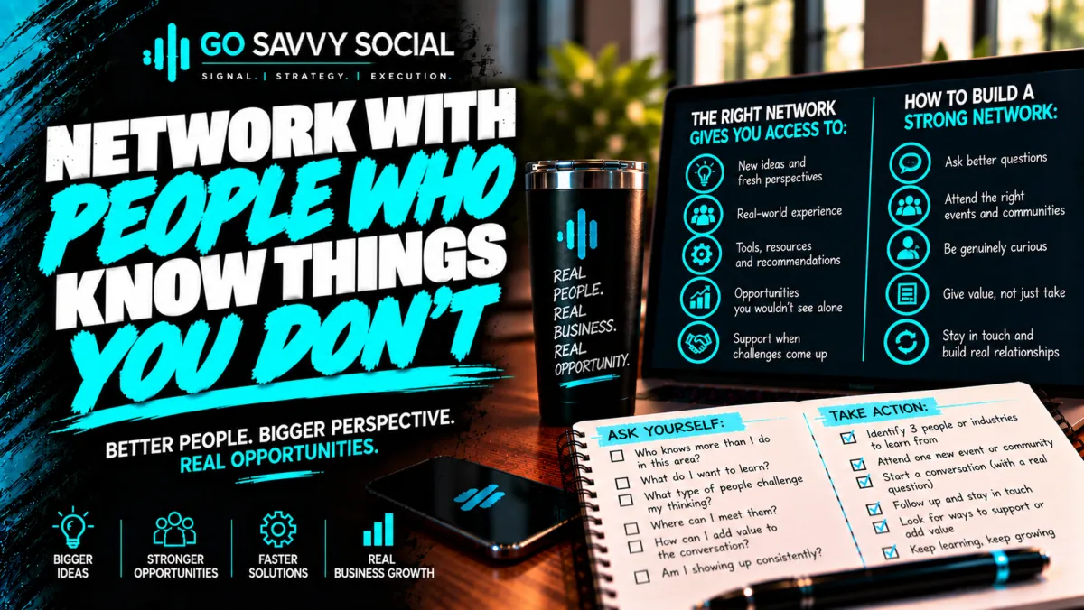Network With People Who Know Things You Don't | Go Savvy Social