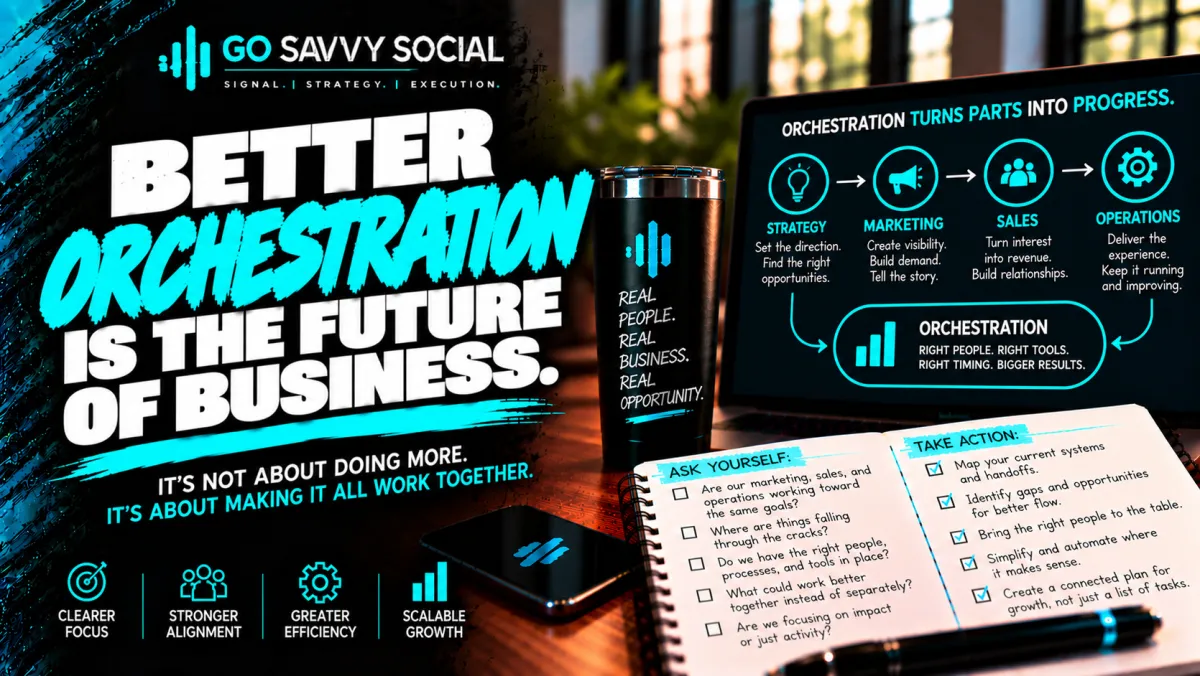 Better Orchestration Is the Future of Business | Go Savvy Social